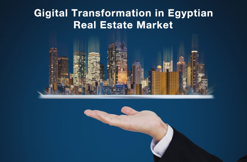 digital transformation in Egyptian Real Estate Market